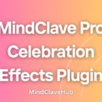 MindClave Celebration Pro – Full-Page Celebration Effects Plugin