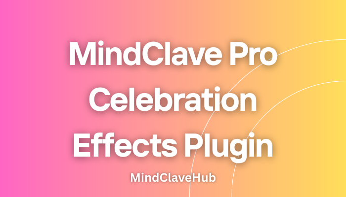 MindClave Celebration Pro – Full-Page Celebration Effects Plugin
