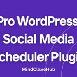 MindClave Social Auto Poster Pro – WordPress Social Media Scheduler