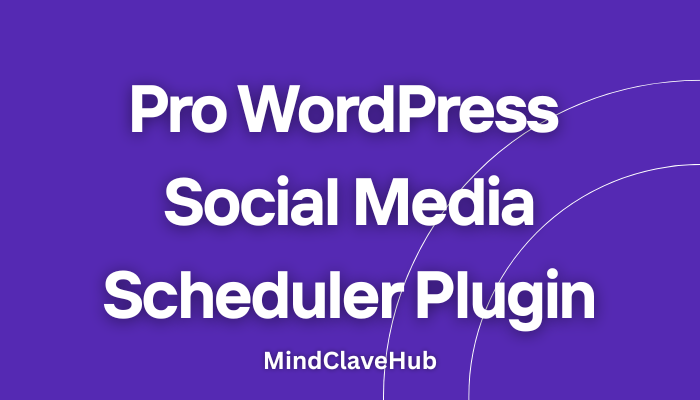 MindClave Social Auto Poster Pro – WordPress Social Media Scheduler