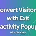 MindClave Smart Popup Pro – Convert Visitors with Exit & Inactivity Popups