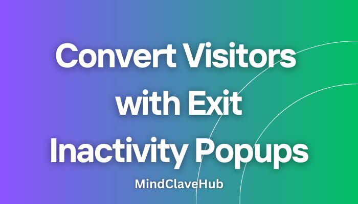 MindClave Smart Popup Pro – Convert Visitors with Exit & Inactivity Popups