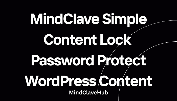 MindClave Simple Content Lock – Password Protect WordPress Content