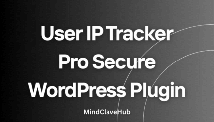 MindClave User IP Tracker Pro – Secure WordPress Plugin